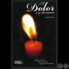 EL DOLOR EN BROMA - Autora: BEATRIZ ROJAS - Año 2009